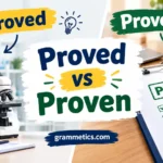Proved vs Proven